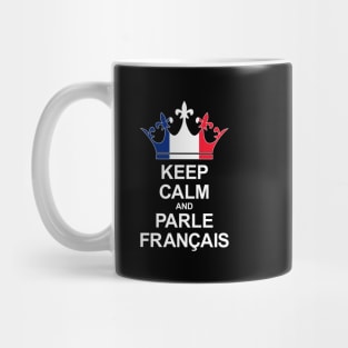 Keep Calm And Parle Français (France) Mug